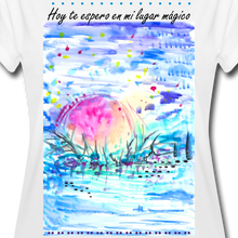 Cargar imagen en el visor de la galería, Camiseta de mujer modelo CLAUDIA "Hoy te espero en mi lugar mágico"
